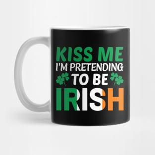 Kiss Me I'm Pretending To Be Irish Mug